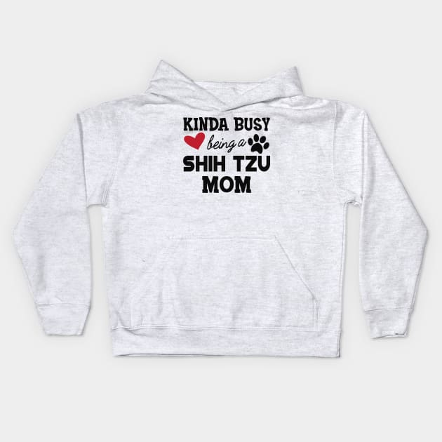 Shih Tzu Dog - Kinda busy being a shih tzu mom Kids Hoodie by KC Happy Shop